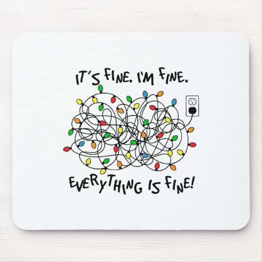 Fun Christmas Lights Its Fine Im Fine Everything I Mousepad (Vorne)