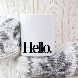 Fun coffee mugs - Hello - Quotes Kaffeetasse