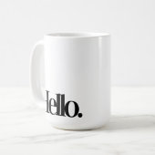 Fun coffee mugs - Hello - Quotes Kaffeetasse (Vorderseite Links)