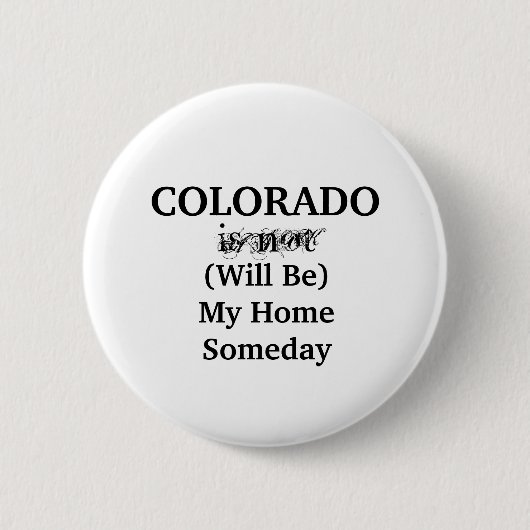 Fun Colorado Zuhause eines Tages Button (Vorderseite)