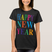 Fun Colorful Happy New Year T Shirt (Vorderseite)