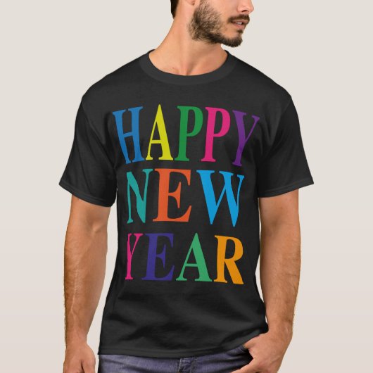 Fun Colorful Happy New Year T Shirt (Vorderseite)
