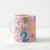 Fun Cool Mathematik Zitat Girly Pink Zweifarbige Tasse (Vorderseite Links)