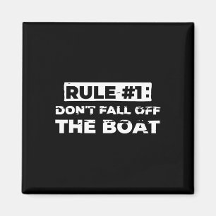 Fun Cruise Rule #1 Nicht vom T-Shirt abfallen Magnet