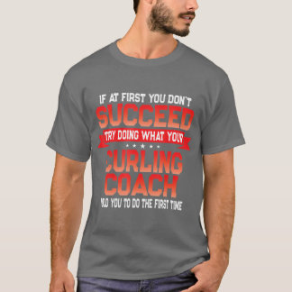 Fun Curling Coach Geschenk Funny Coaches Zitat T-Shirt