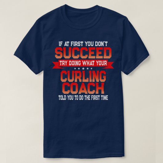 Fun Curling Coach Sprichwort Funny Coaches Zitat T-Shirt (Design vorne)
