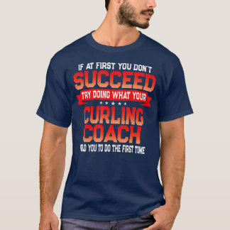 Fun Curling Coach Sprichwort Funny Coaches Zitat T-Shirt