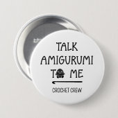 Fun Custom TALK AMIGURUMI TO ME Crochet Crew Button (Vorne & Hinten)