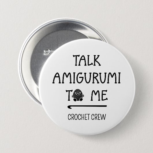 Fun Custom TALK AMIGURUMI TO ME Crochet Crew Button (Vorne & Hinten)