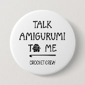 Fun Custom TALK AMIGURUMI TO ME Crochet Crew Button (Vorderseite)