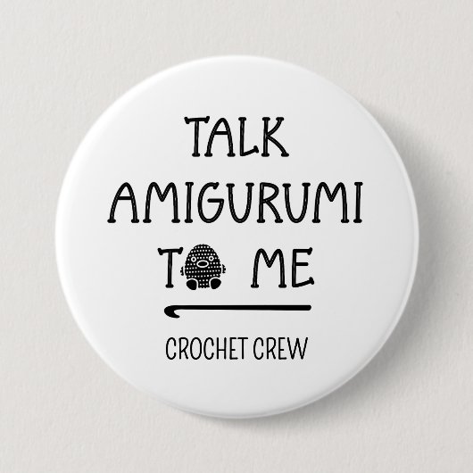 Fun Custom TALK AMIGURUMI TO ME Crochet Crew Button (Vorderseite)