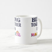 Fun Cute Being Together Is Magical Women Girls Sum Kaffeetasse (VorderseiteRechts)
