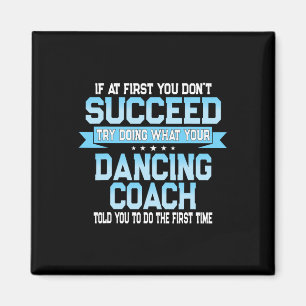 Fun Dancing Coach Geschenk Funny Dance Sprichwort Magnet
