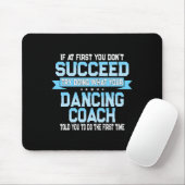 Fun Dancing Coach Geschenk Funny Dance Sprichwort Mousepad (Mit Mouse)