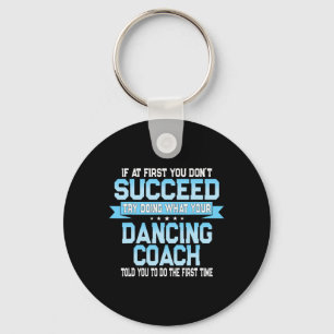 Fun Dancing Coach Geschenk Funny Dance Sprichwort Schlüsselanhänger