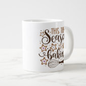 Fun 'Das ist die Jahreszeit für Backdesign Jumbo-Tasse (Vorderseite Rechts)