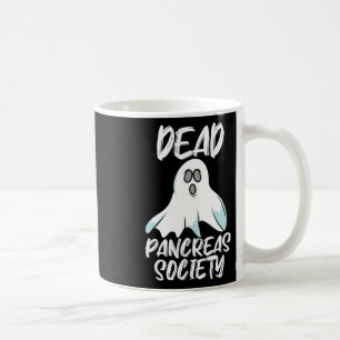 Fun Dead Pankreas Society T1d T2d Design Kaffeetasse