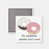 Fun Donut Sprichwort Magnet (Vorderseite/Rückseite)