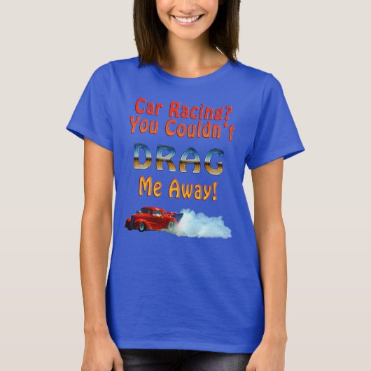 Fun Drag Racing Car and Smoke Design T-Shirt (Vorderseite)