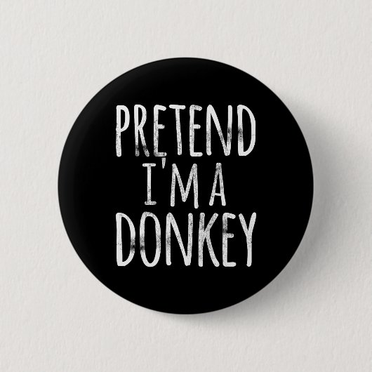 Fun Easy Lazy Halloween PRETEND ICH BIN EIN DONKEY Button (Vorderseite)