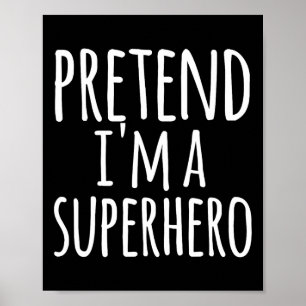 Fun Easy Lazy Halloween PRETEND ICH BIN EIN SUPERH Poster