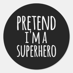 Fun Easy Lazy Halloween PRETEND ICH BIN EIN SUPERH Runder Aufkleber