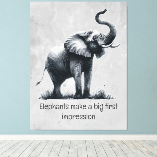 Fun Elephant Big First Impression Zitat Tierkunst Leinwanddruck (Insitu (Holzboden))