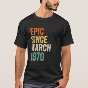 Fun Epic Seit März 1970, 51St Geburtstagsgeschenk  T-Shirt