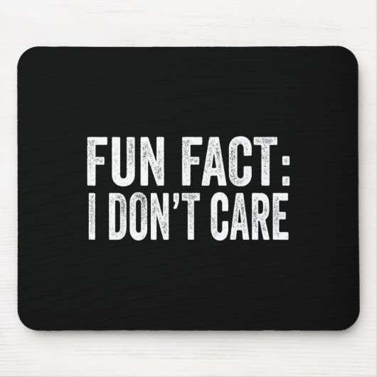Fun Fact I Don't Care Funny Men Women Sarcastic Mousepad (Vorne)