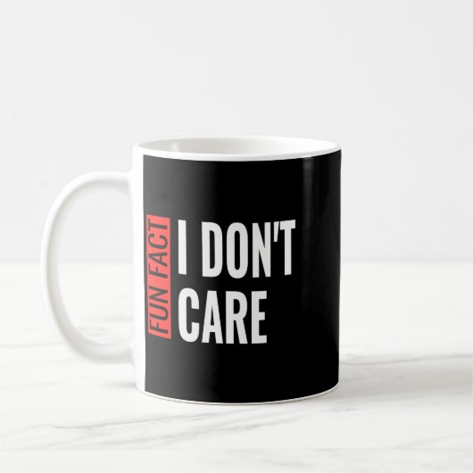 Fun Fact I Don't Care Sarcastic Saying Humorous Lo Kaffeetasse (Links)
