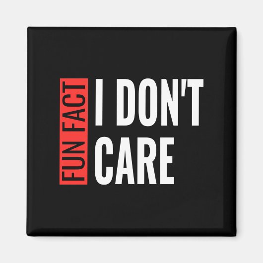 Fun Fact I Don't Care Sarcastic Saying Humorous Lo Magnet (Vorne)