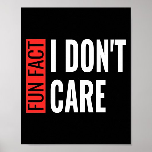 Fun Fact I Don't Care Sarcastic Saying Humorous Lo Poster (Vorne)