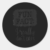 Fun Fact I Really Don’t Care, Sarcastic Quotes Fun Runder Aufkleber (Vorderseite)