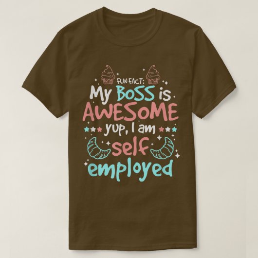Fun Fact My Boss Is Awesome Im Self Employed Pastr T-Shirt (Design vorne)