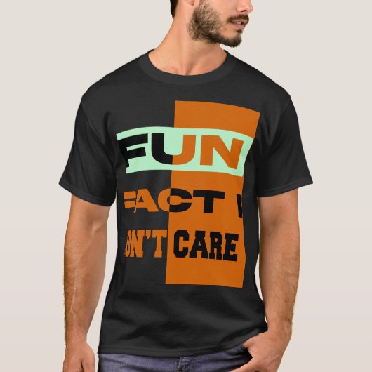 Fun Fakt, dass mir der T - Shirt egal ist - Funny  (Vorderseite)