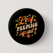 Fun Fall Saison Blätter Peeper Leaf Peeping Squad Button (Vorderseite)