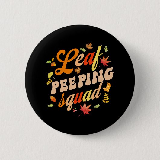Fun Fall Saison Blätter Peeper Leaf Peeping Squad Button (Vorderseite)