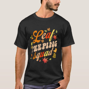 Fun Fall Saison Blätter Peeper Leaf Peeping Squad T-Shirt