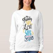 Fun Family Quote - "50% Liebe, 50% Sarcasm" Sweatshirt (Vorderseite)
