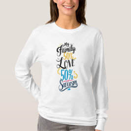 Fun Family Quote - "50% Liebe, 50% Sarcasm" T-Shirt