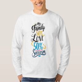 Fun Family Quote - "50% Liebe, 50% Sarcasm" T-Shirt