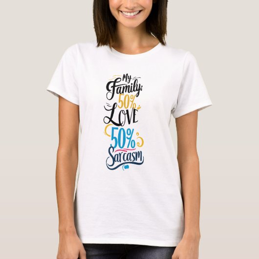 Fun Family Quote - "50% Liebe, 50% Sarcasm" T-Shirt (Vorderseite)