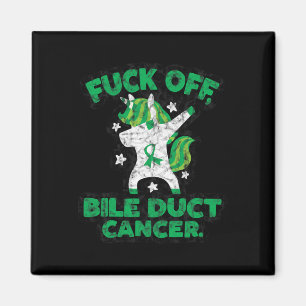 Fun Fick off Bile Duct Cancer Quote mit Unicorn Magnet