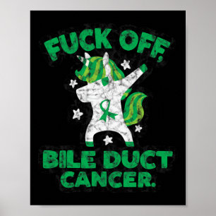 Fun Fick off Bile Duct Cancer Quote mit Unicorn Poster