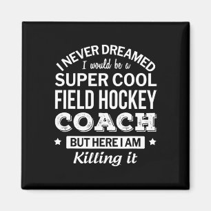 Fun Field Hockey Coach Geschenk Magnet