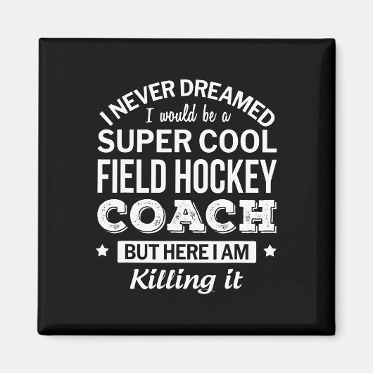 Fun Field Hockey Coach Geschenk Magnet (Vorne)