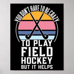 Fun Field Hockey Team Quote für ein verrücktes Fie Poster