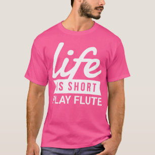 Fun Flutist Life ist Kurz Play Flute Geschenk T-Shirt