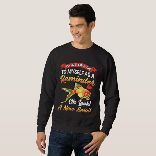 Fun forgetful goldfish brain sweatshirt (Vorne ganz)