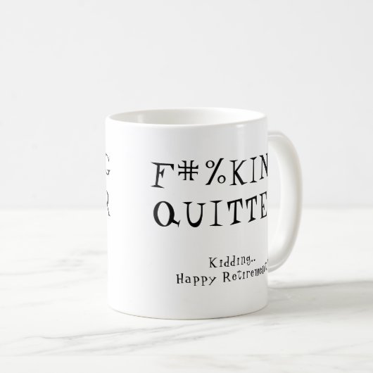 Fun Funny Retirement Gag Geschenk F#%KING QUITÄT Kaffeetasse (VorderseiteRechts)